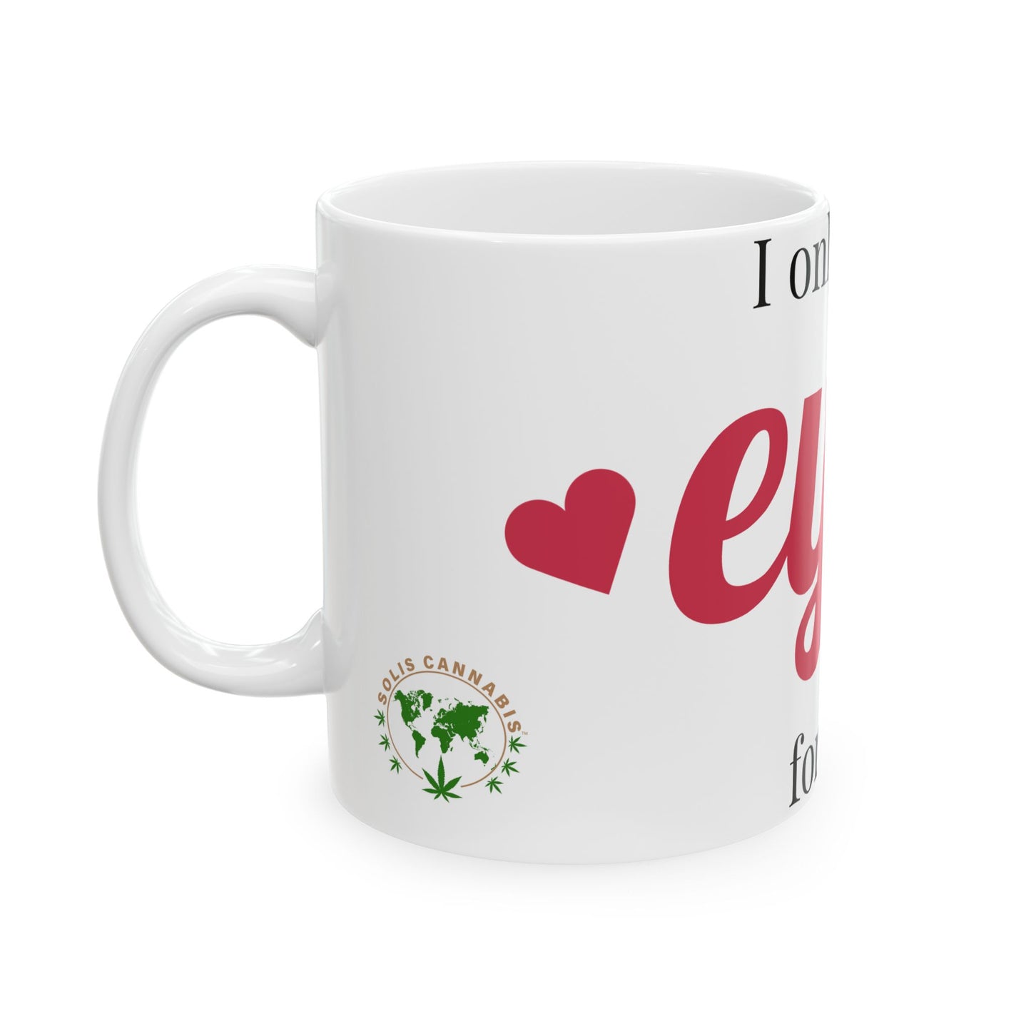 Ceramic Mug - I Only Have Eyes For You Logo (11oz, 15oz)