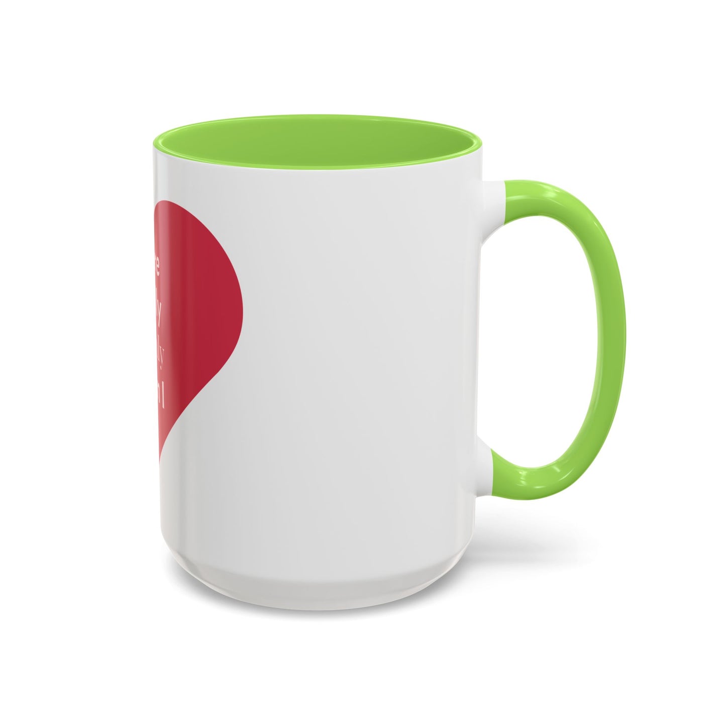 You Are Literally the Only Person I Like Colorful Mugs (11oz, 15oz)