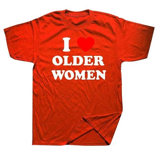 I Love Older Women Graphics Shirt