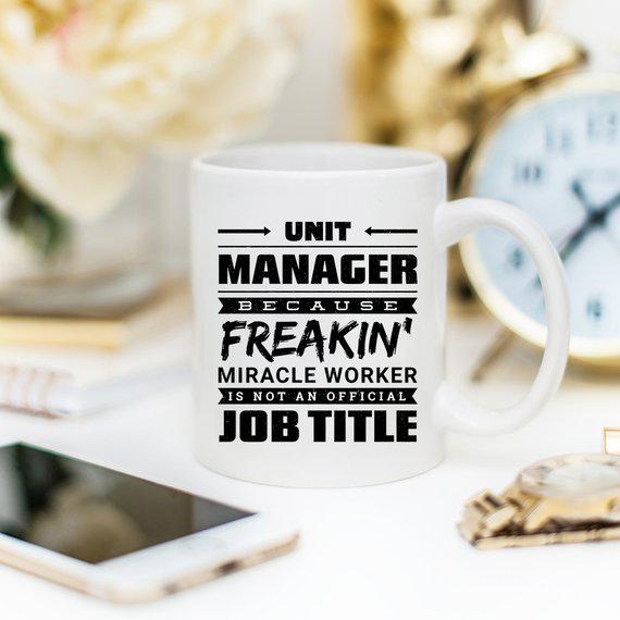 11oz Coffee Mug - Unit Manager Because Freakin'