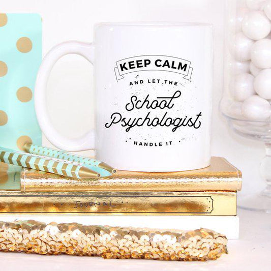Keep Calm And Let The School Psychologist Handle